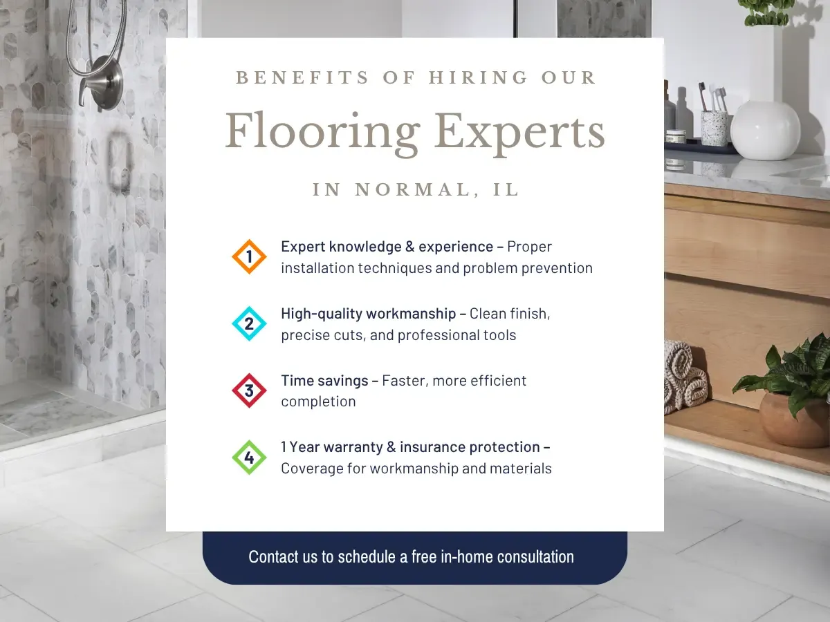 Benefits Of Hiring Our Flooring Experts in Normal, IL