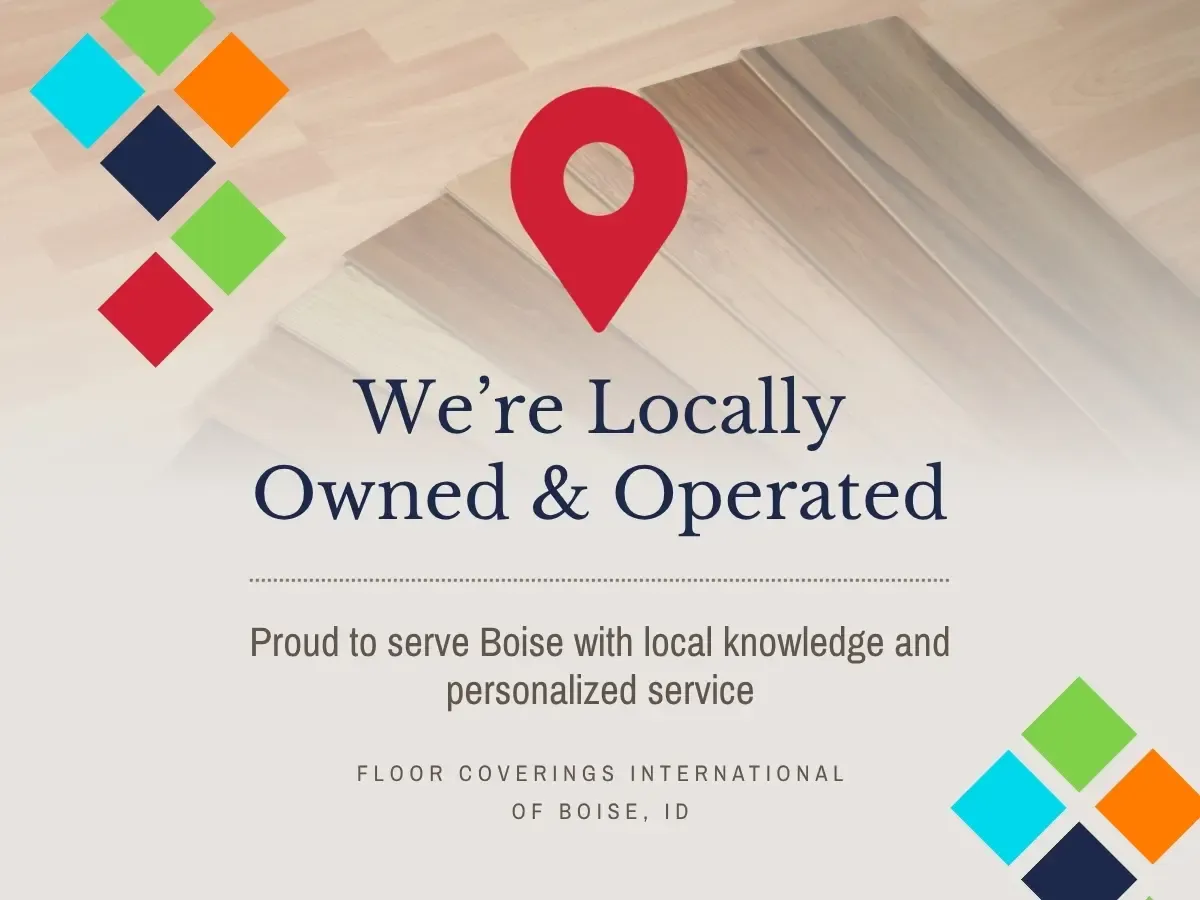 We're Locally Owned And Operated in Boise