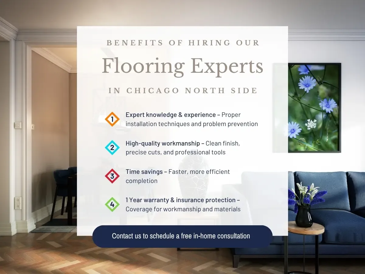 Benefits of Hiring Our Flooring Experts in Chicago Northside
