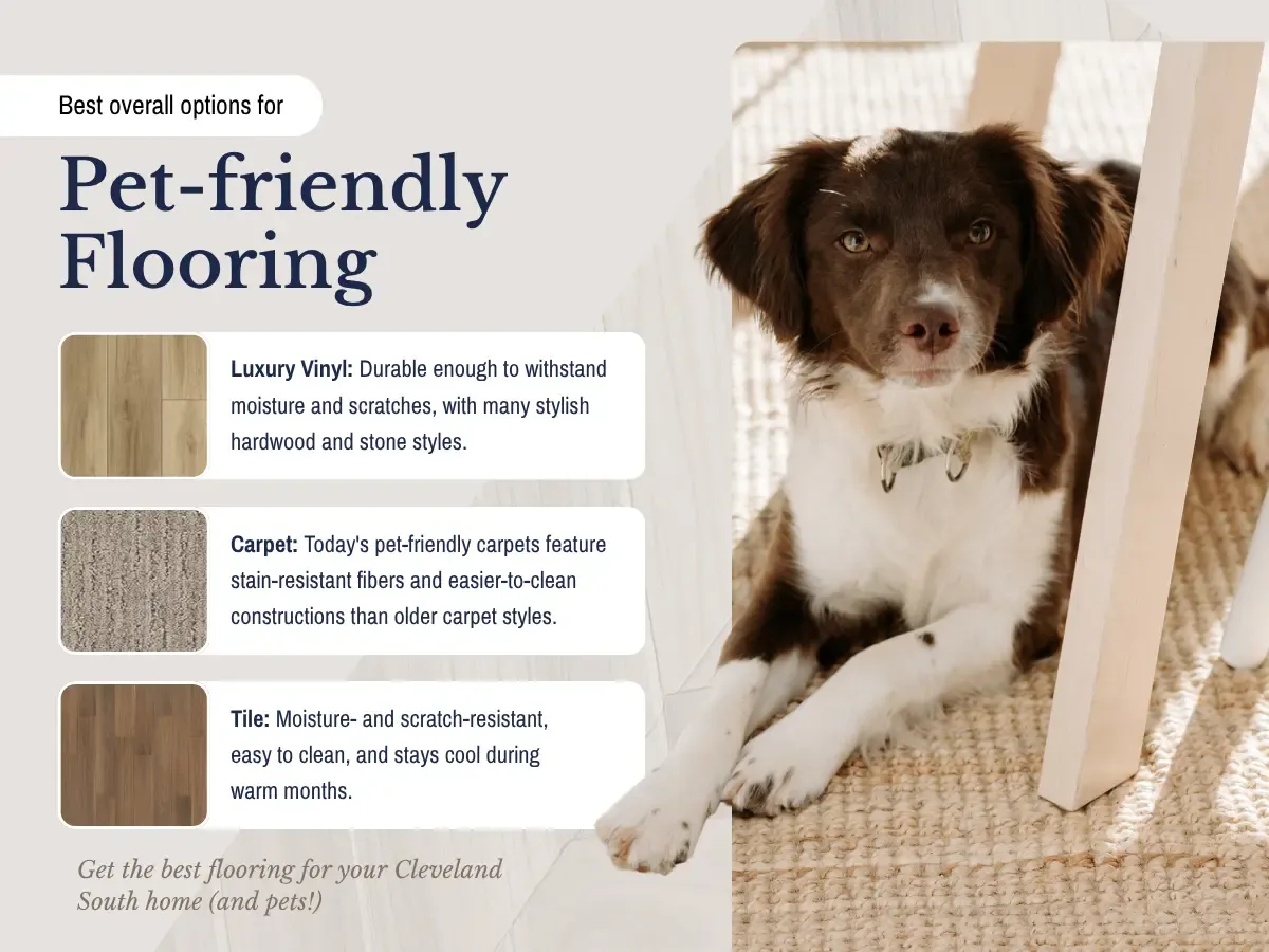 Pet friendly flooring options include luxury vinyl, carpet, and tile flooring.