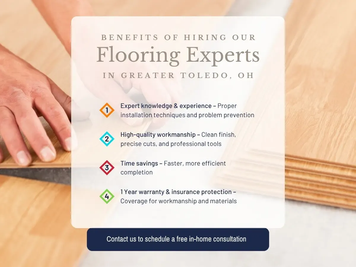 Benefits of Hiring Our Flooring Experts In Greater Toledo, OH