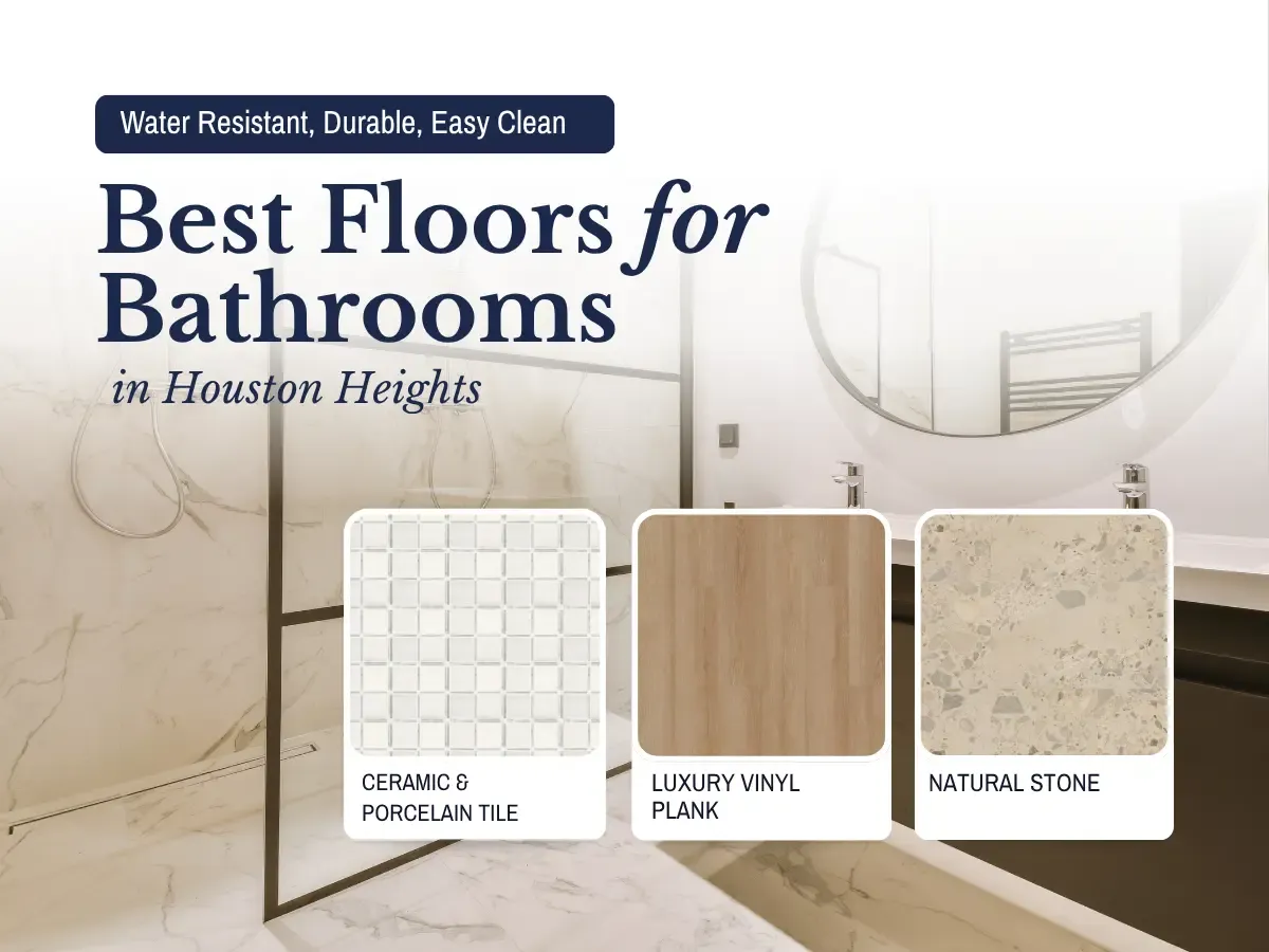 Various flooring materials ideal for bathrooms in Houston Heights, including ceramic tiles, luxury vinyl, and waterproof wood.