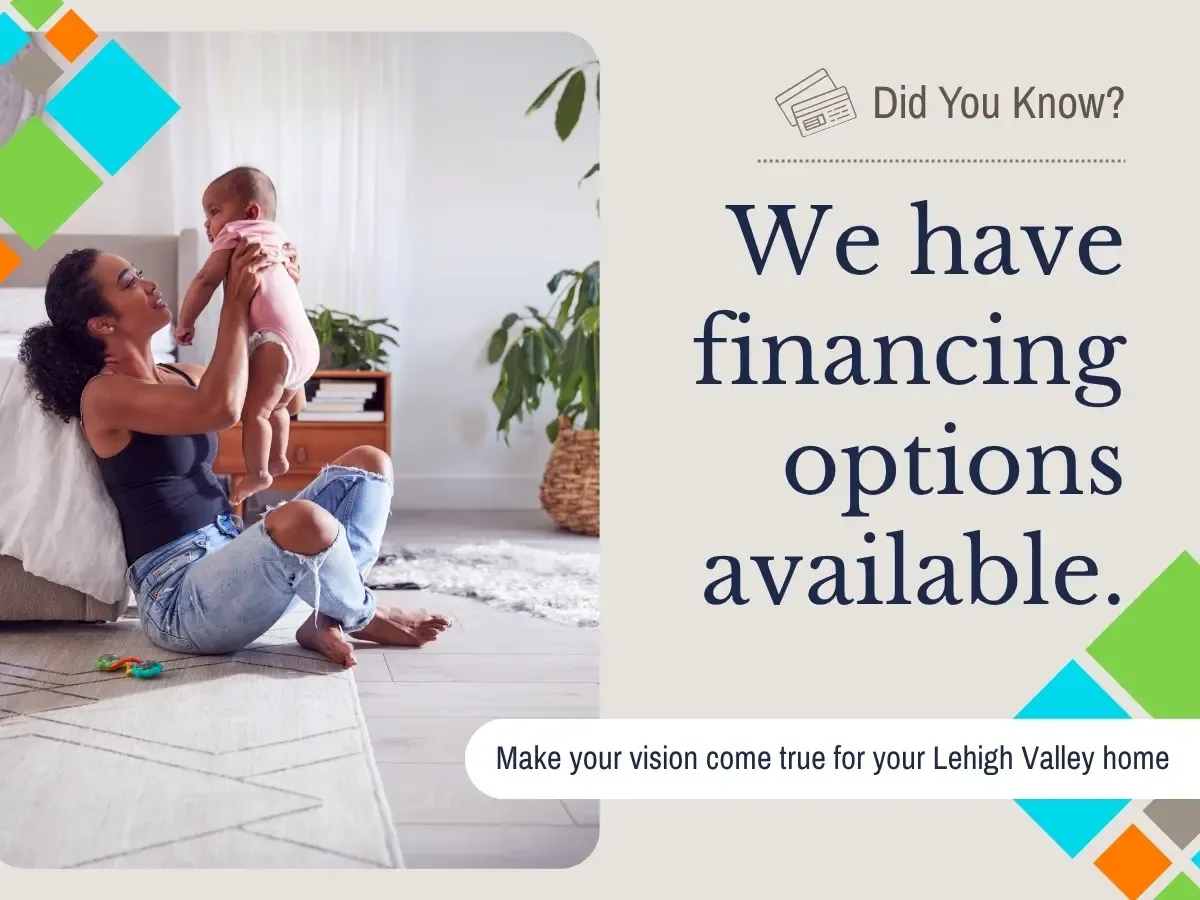 We offer financing in Easton, PA, Flemington, NJ, and the greater Lehigh Valley community.
