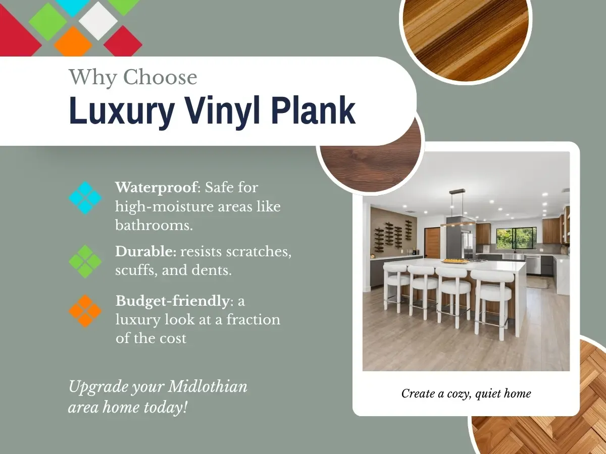 Contact us today for luxury vinyl tile and luxury vinyl plank in Midlothian, Richmond, and the surrounding area.
