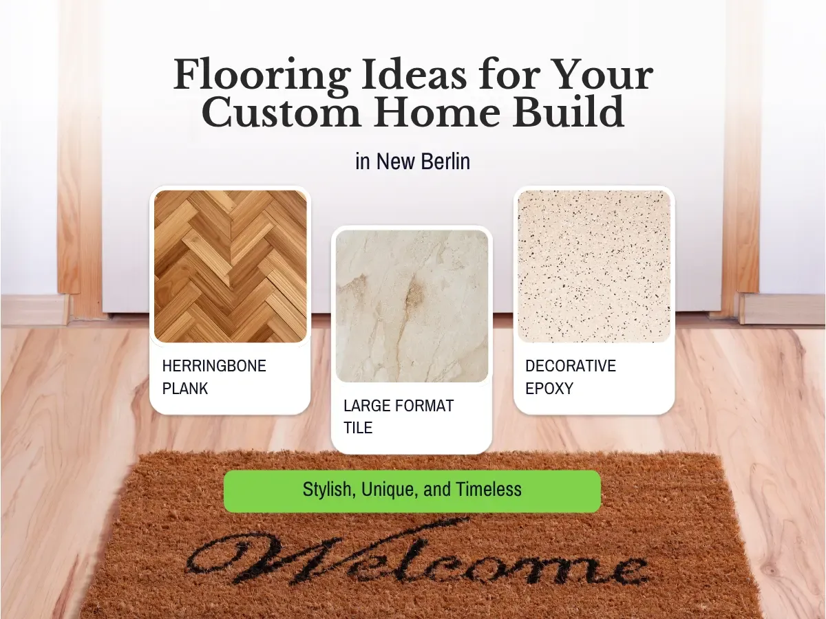 Flooring Ideas For Your Custom Home Build in New Burlin