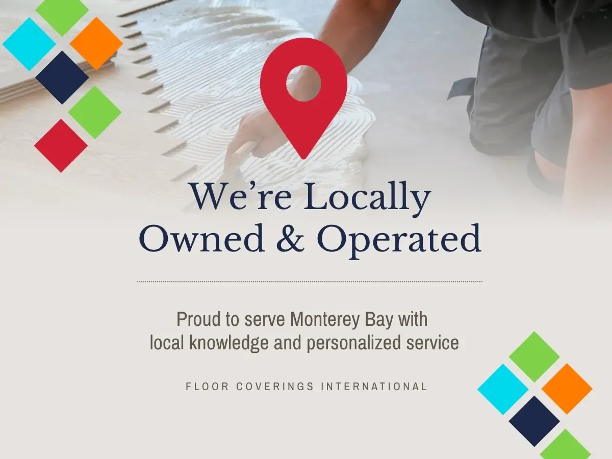 We're Locally owned and operated in Monterey