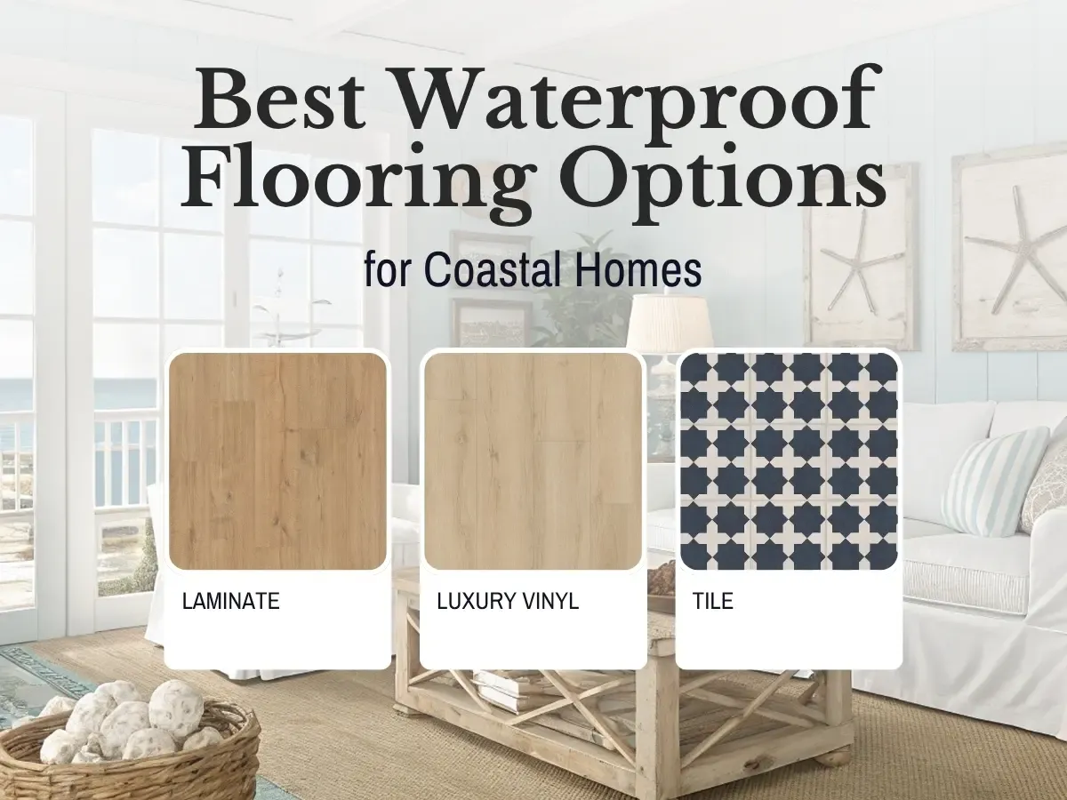 Best Waterproof Flooring Options For Coastal Homes
