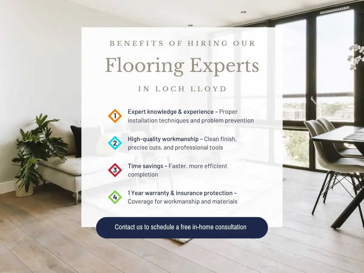 benefits of hiring Our Flooring Experts in Loch LLoyd