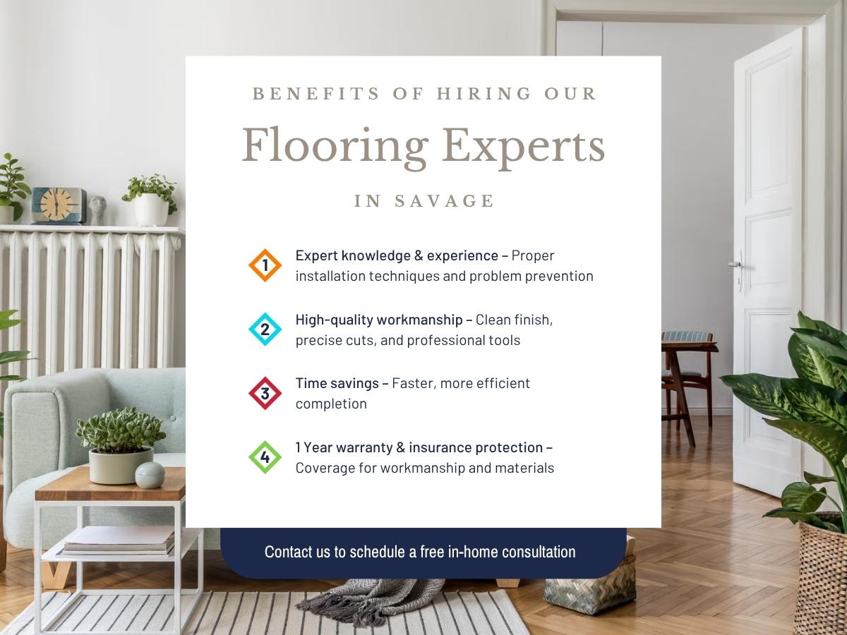 Benefits of hiring our flooring experts in Savage