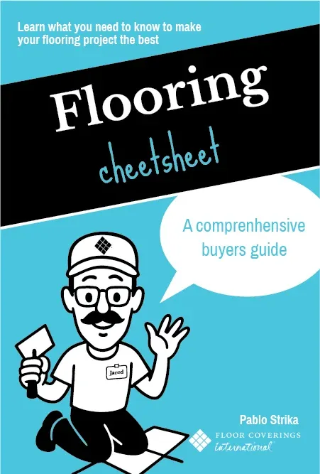 Check Out Our Comprehensive Buyer’s Guide and Flooring Cheetsheet!