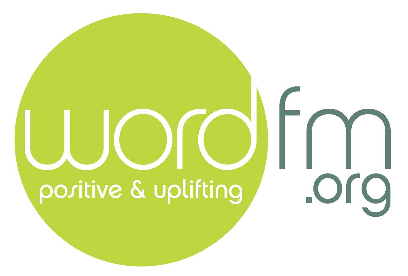 Green circle with white words inside of it "Wordfm.org positive & uplifiting"